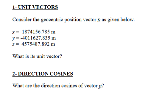 Solved 1- UNIT VECTORS Consider the geocentric position | Chegg.com