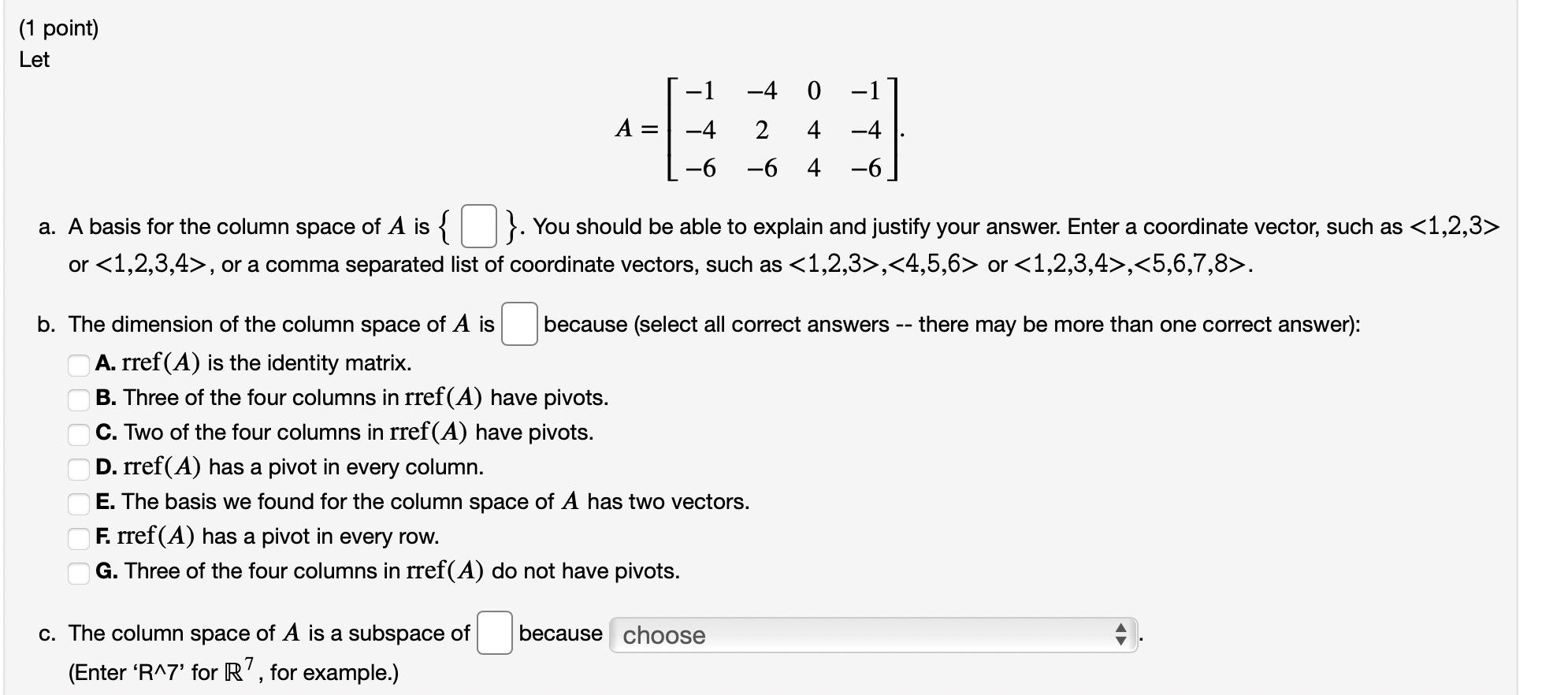 Solved (1 Point) Let -1 -4 0-1 A= -4 2 4 -4 -6 -6 4 -6 A. A | Chegg.com