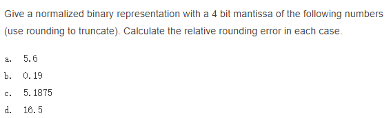 Solved Give a normalized binary representation with a 4 bit | Chegg.com