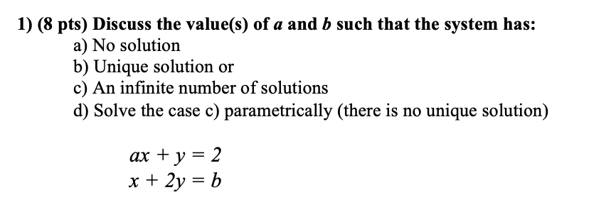 Solved 1) (8 Pts) Discuss The Value(s) Of A And B Such That | Chegg.com