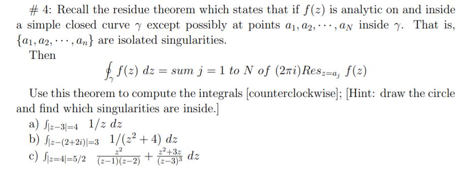 Solved # 4: Recall the residue theorem which states that if | Chegg.com