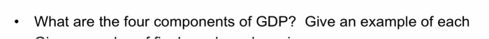 solved-what-are-the-four-components-of-gdp-give-an-example-chegg