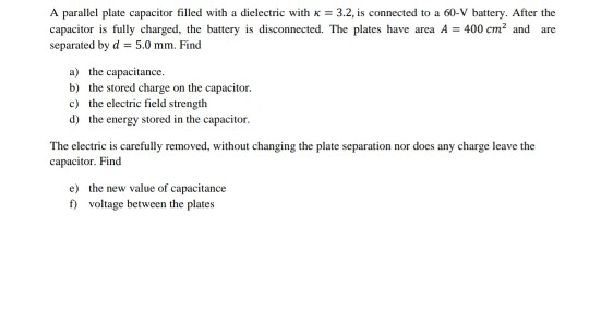 Solved A parallel plate capacitor filled with a dielectric | Chegg.com