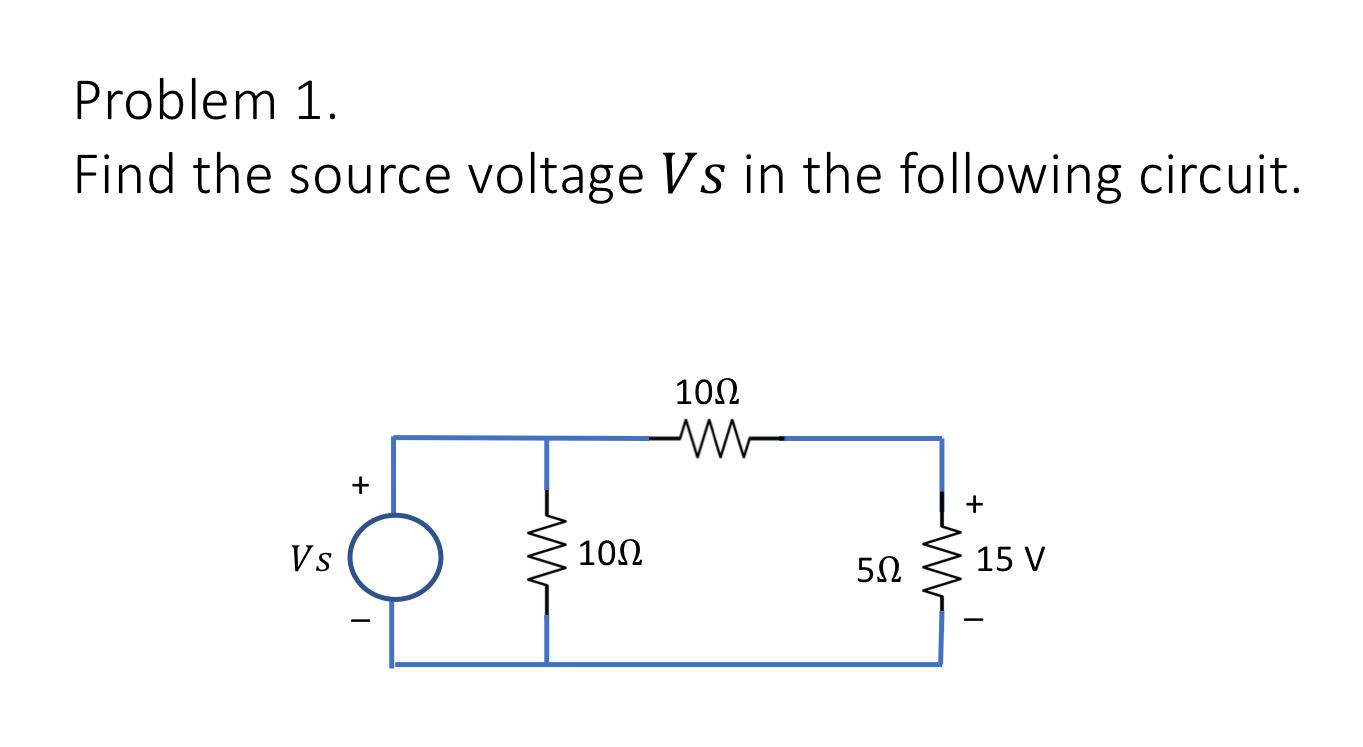 Solved Problem 1. Find the source voltage Vs in the | Chegg.com