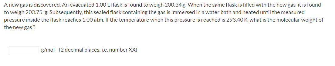 Solved A New Gas Is Discovered. An Evacuated 1.00 L Flask Is 