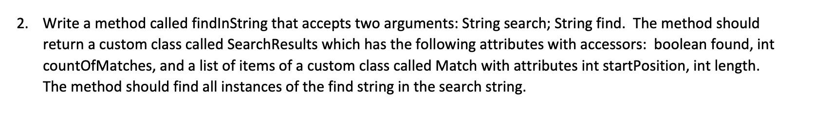 Solved 2. Write a method called findinString that accepts | Chegg.com