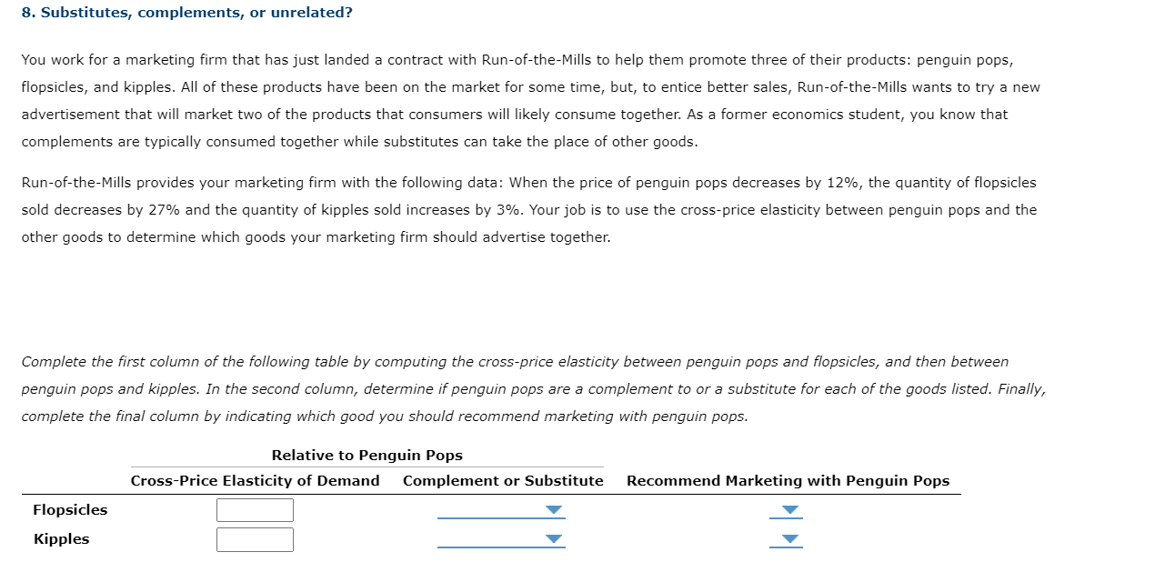 Solved 8. Substitutes, complements, or unrelated? You work