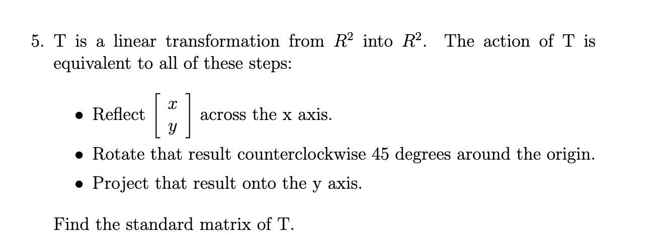 Solved 5. T is a linear transformation from R2 into R2. The | Chegg.com