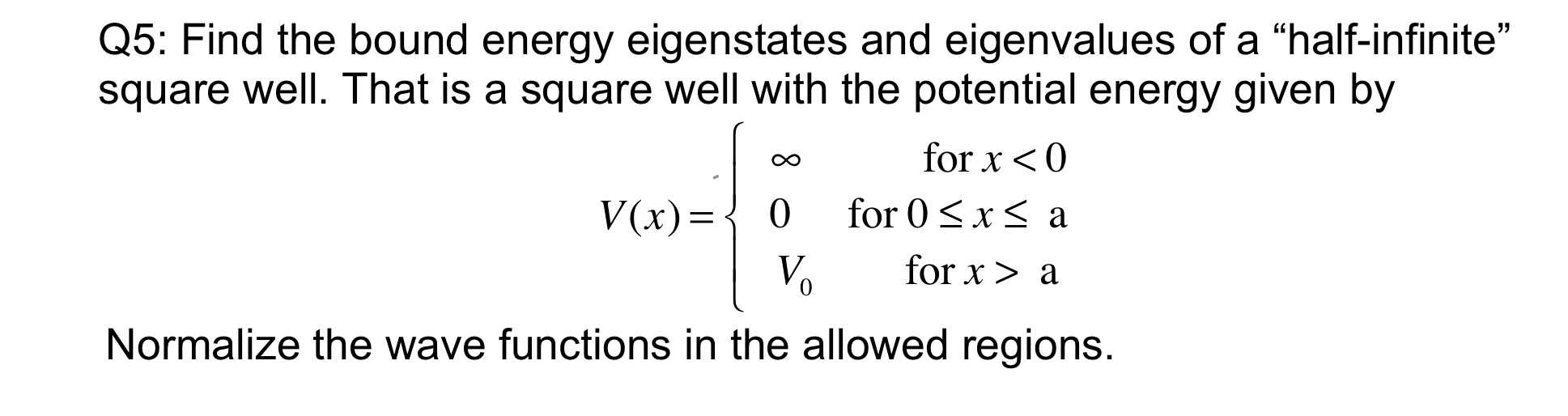 Solved Q5: Find the bound energy eigenstates and eigenvalues | Chegg.com