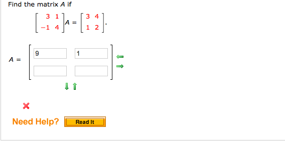 Solved Find the matrix A if 3 11 A = [-14 4 1 3 [1 Need | Chegg.com