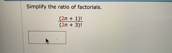 solved-simplify-the-ratio-of-factorials-2n-1-2n-3-chegg