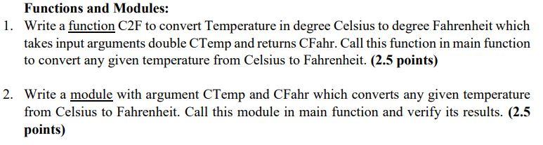 Solved Functions and Modules: 1. Write a function C2 F to | Chegg.com