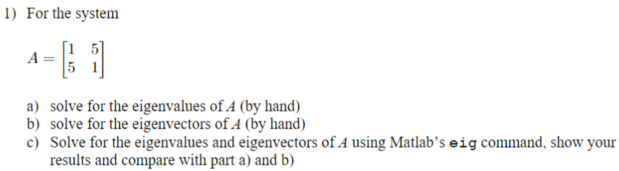Solved 1) For the system a) solve for the eigenvalues of A | Chegg.com