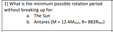 Solved 1) What is the minimum possible rotation period | Chegg.com