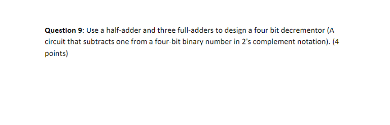 Solved Question 9: Use a half-adder and three full-adders to | Chegg.com