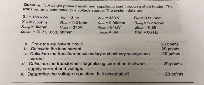 Solved Question 1: A single phase transformer supplies a | Chegg.com