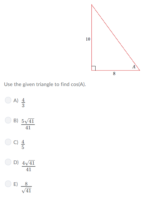 Solved 10 A Use the given triangle to find cos(A) A) 4 B) 5 | Chegg.com