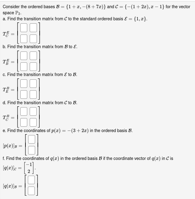 Solved Consider The Ordered Bases B={1+x,−(8+7x)} And | Chegg.com