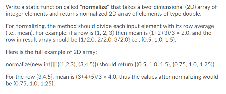 Solved Write a static function called "normalize" that takes | Chegg.com