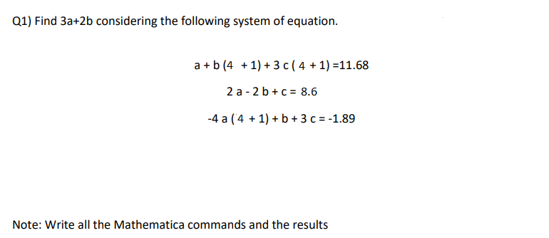 Solved Q1) Find 3a+2b considering the following system of | Chegg.com