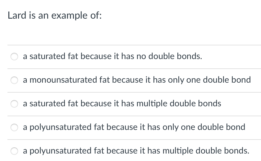 Solved Lard is an example of: a saturated fat because it has | Chegg.com