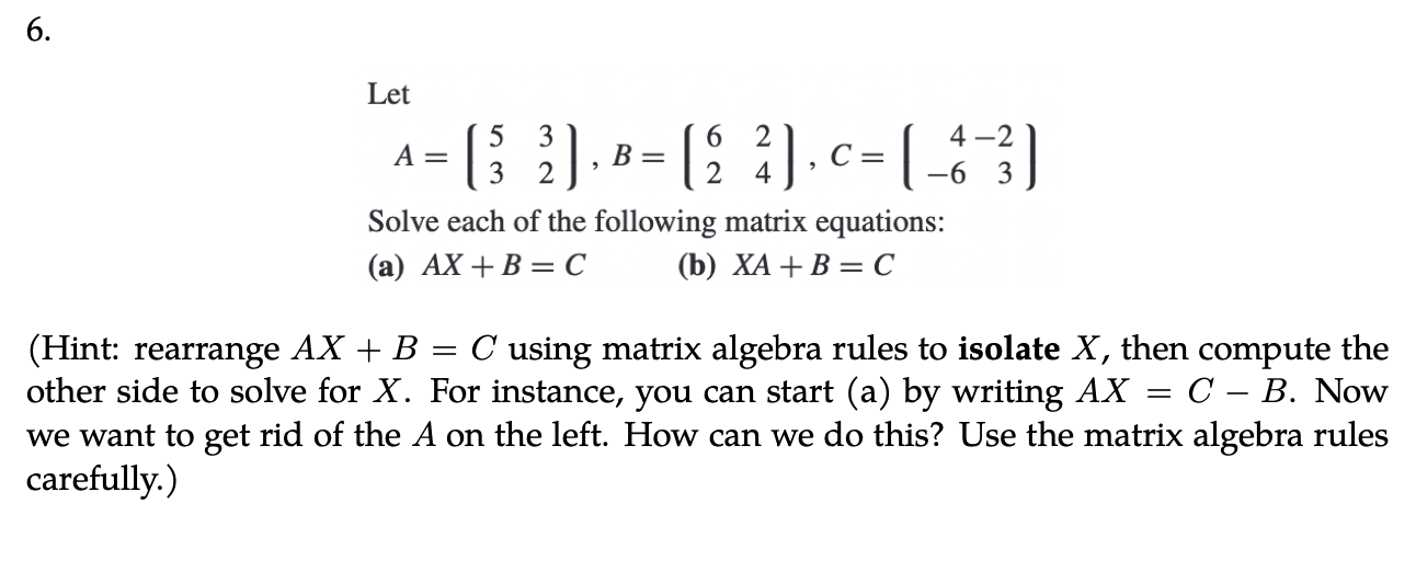 Solved Let A=(5332),B=(6224),C=(4−6−23) Solve each of the | Chegg.com