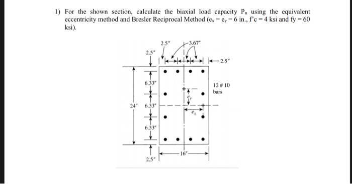 Solved 1) For the shown section, calculate the biaxial load | Chegg.com