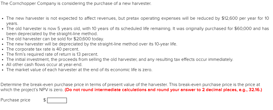 Solved The Cornchopper Company is considering the purchase | Chegg.com