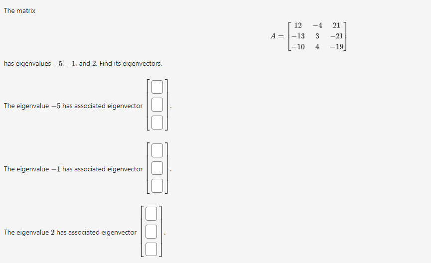 Solved The matrixA=[124211332110419]has eigenvalues