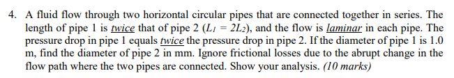 Solved 4. A fluid flow through two horizontal circular pipes | Chegg.com