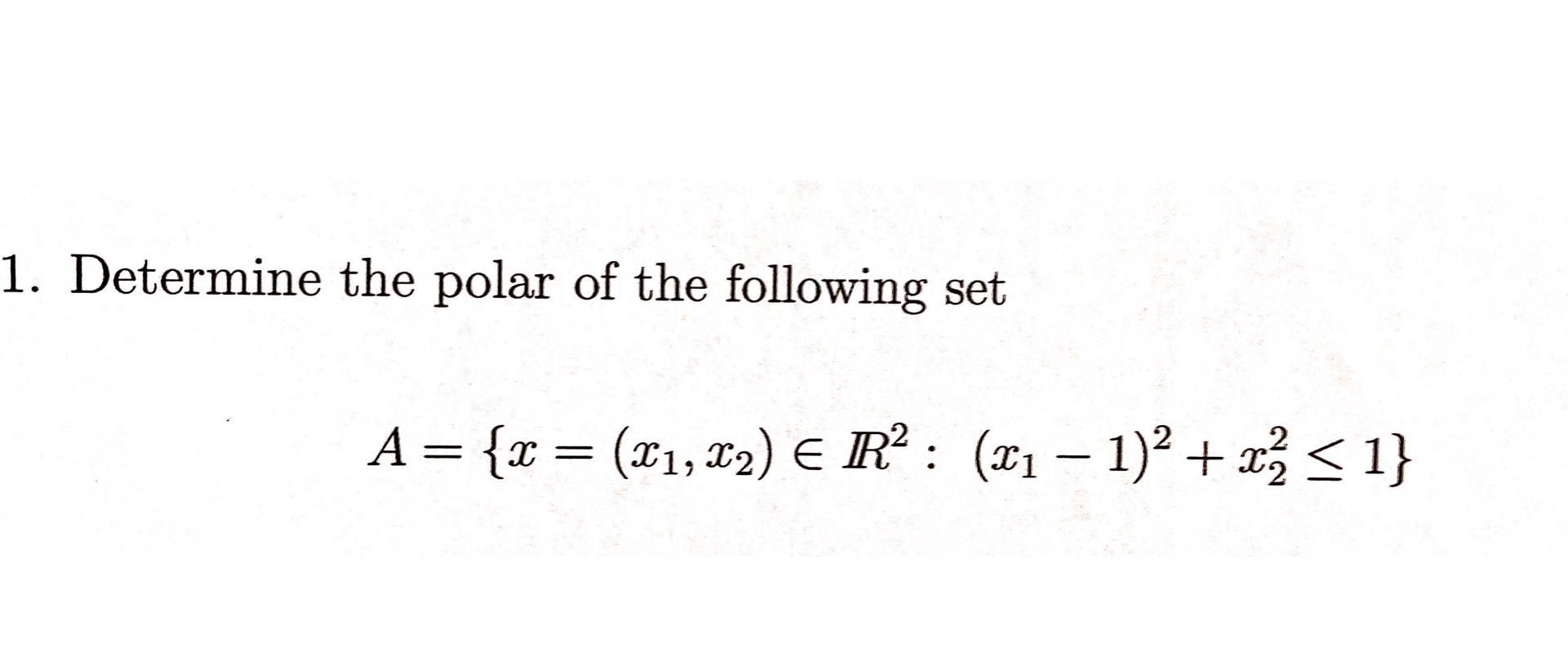 Solved 1. Determine the polar of the following set A= {x = | Chegg.com