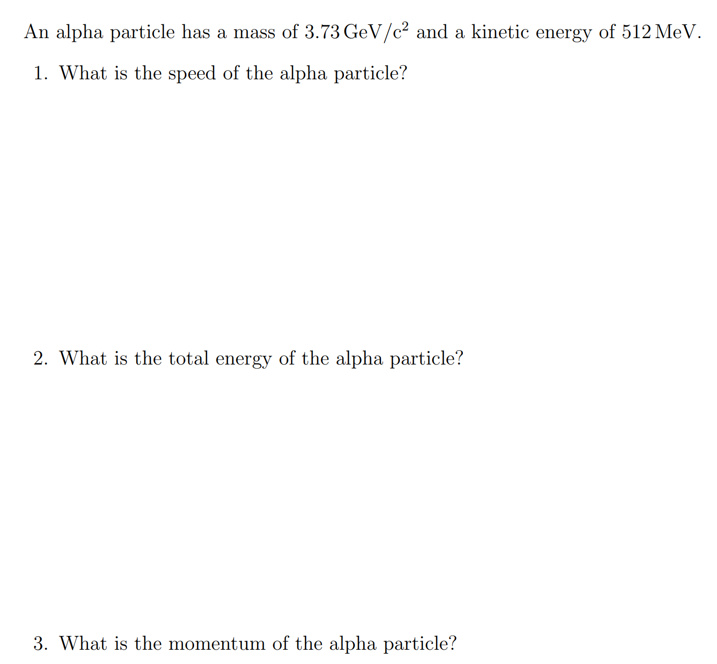 Solved An alpha particle has a mass of 3.73GeV/c2 and a | Chegg.com
