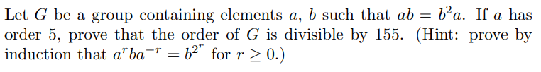 Solved Let G Be A Group Containing Elements A, B Such That | Chegg.com