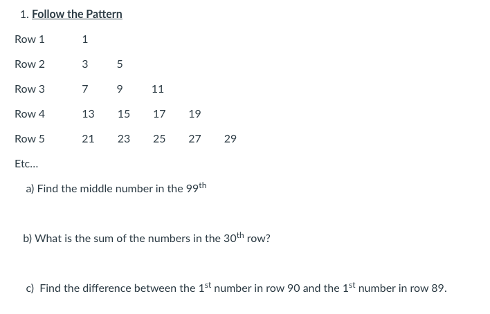 Solved 1. Follow the Pattern Row 1 1 Row 2 3 5 Row 3 7 9 11