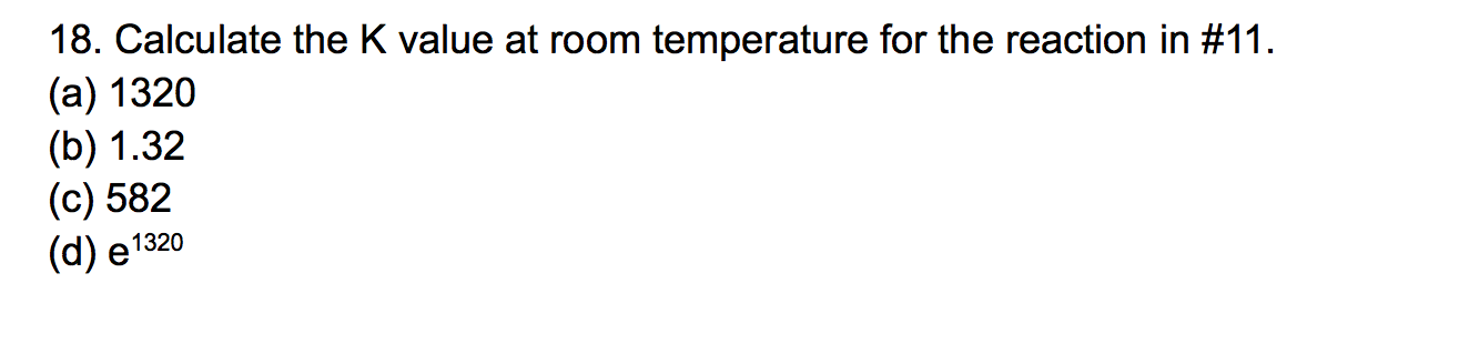 Solved 18. Calculate the K value at room temperature for the | Chegg.com