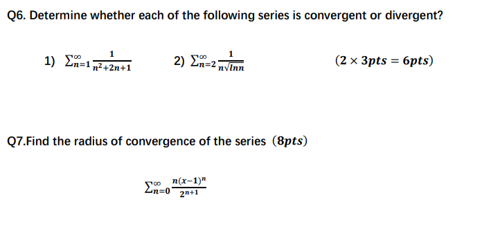 Solved Q6. Determine whether each of the following series is | Chegg.com