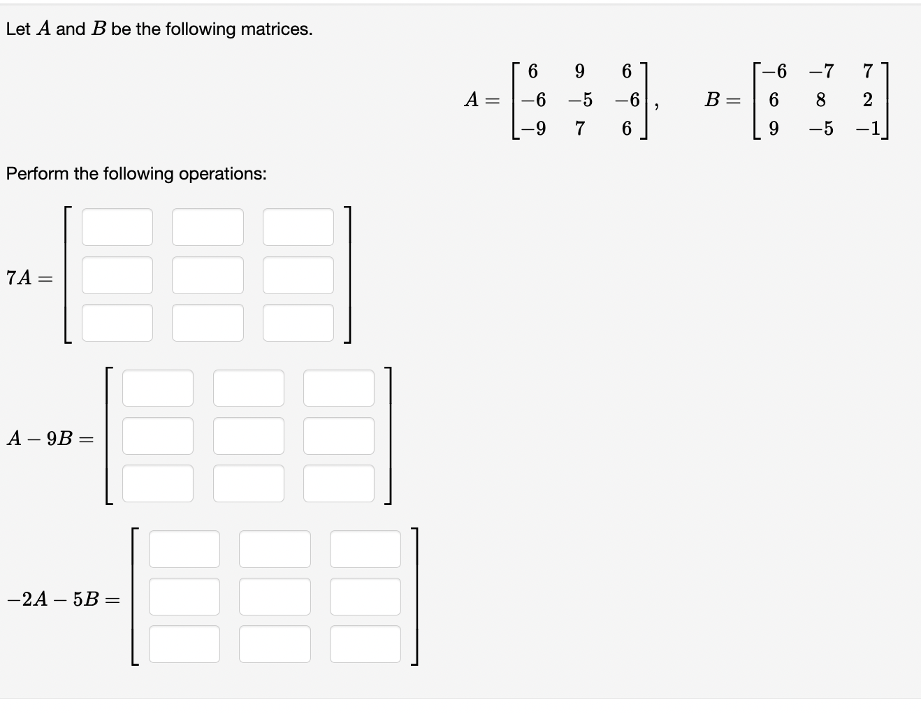 Solved Let A And B Be The Following Matrices. 6 9 6 -6 -7 7 | Chegg.com