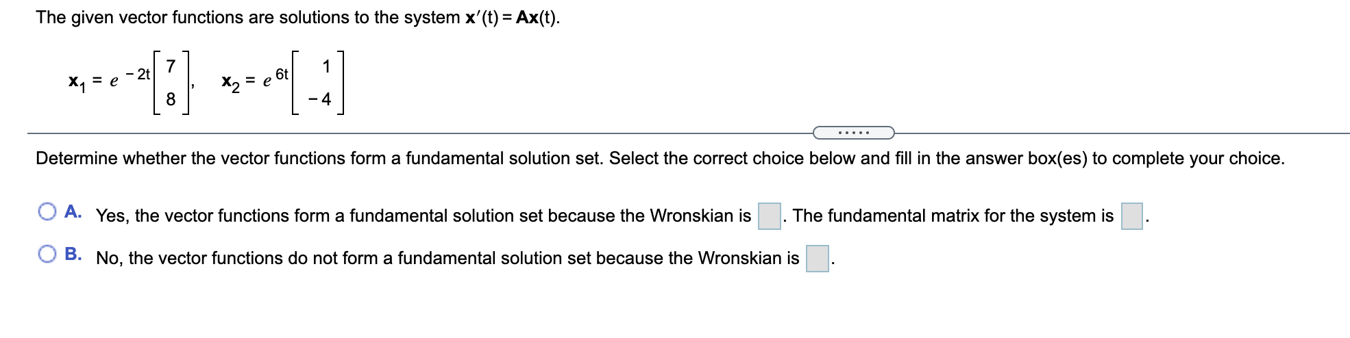 Solved The given vector functions are solutions to the | Chegg.com