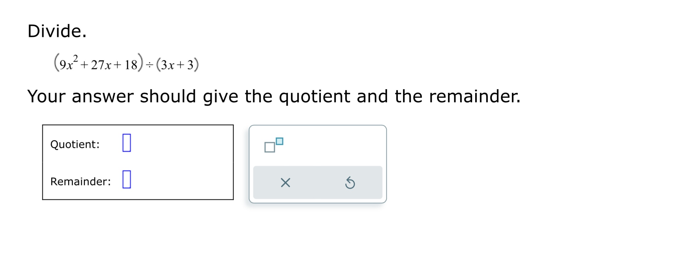 Divide 9x2 27x 18 ÷ 3x 3 Your Answer Should Give