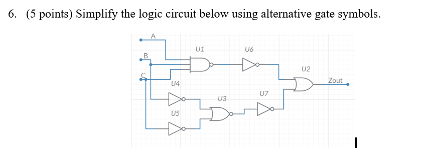 Solved 6. (5 points) Simplify the logic circuit below using | Chegg.com