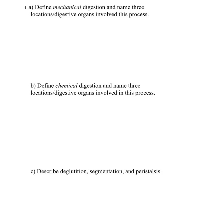 Solved 1. a) Define mechanical digestion and name three