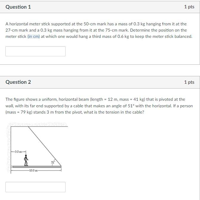 Solved Question 1 1 pts A horizontal meter stick supported | Chegg.com
