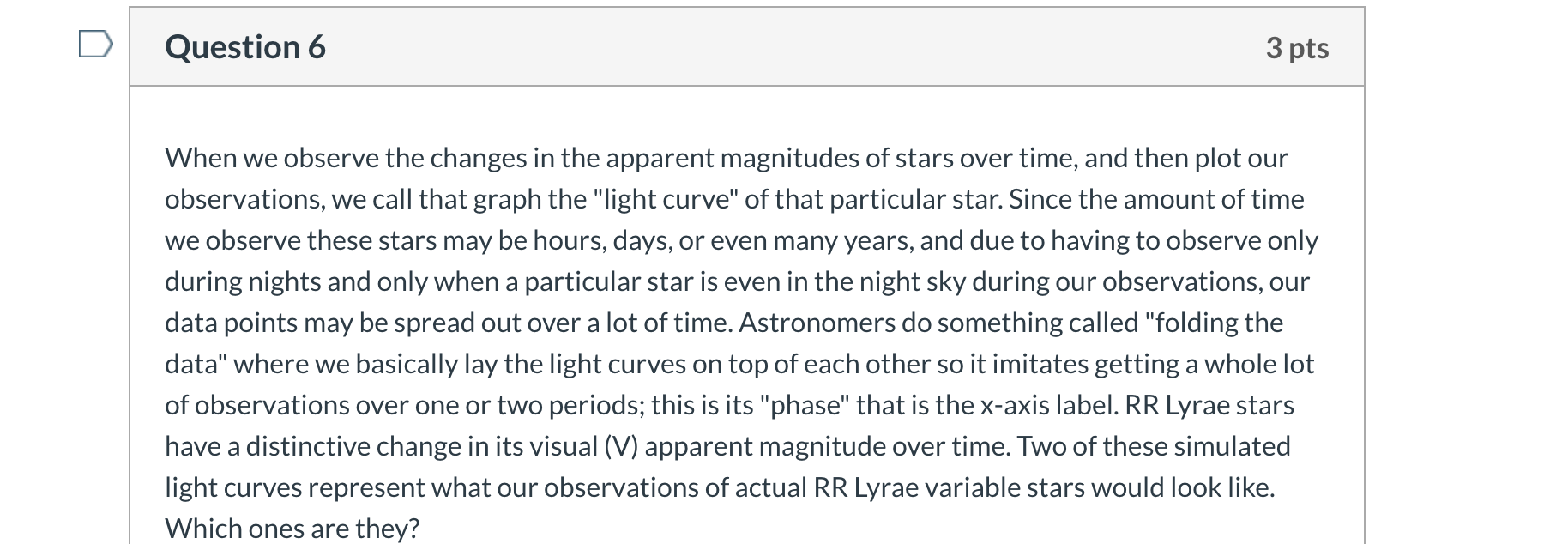 Solved Question 6 3 pts When we observe the changes in the | Chegg.com