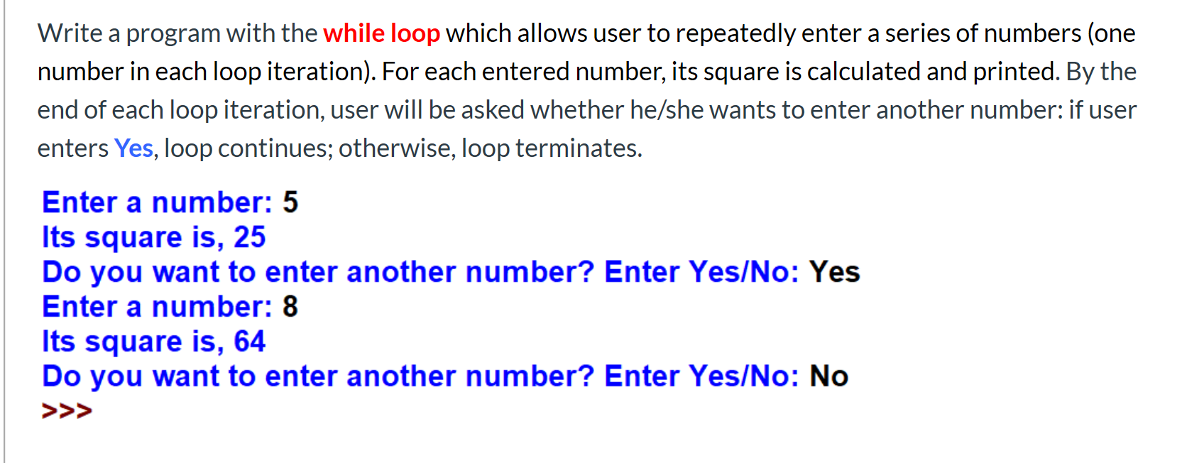 Solved Write a program with the while loop which allows user | Chegg.com