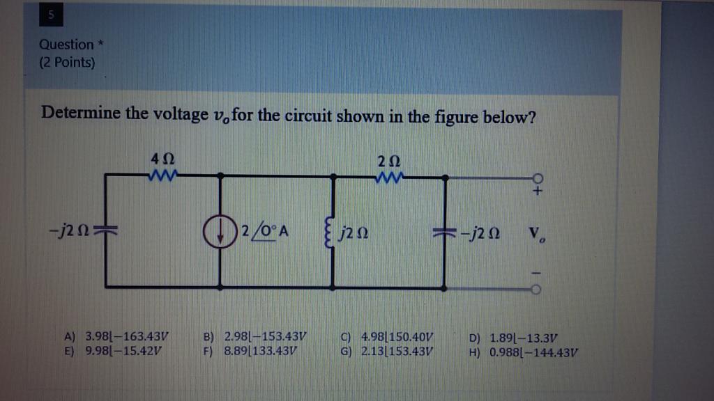 Solved Question * (2 Points) Determine The Voltage V, For | Chegg.com