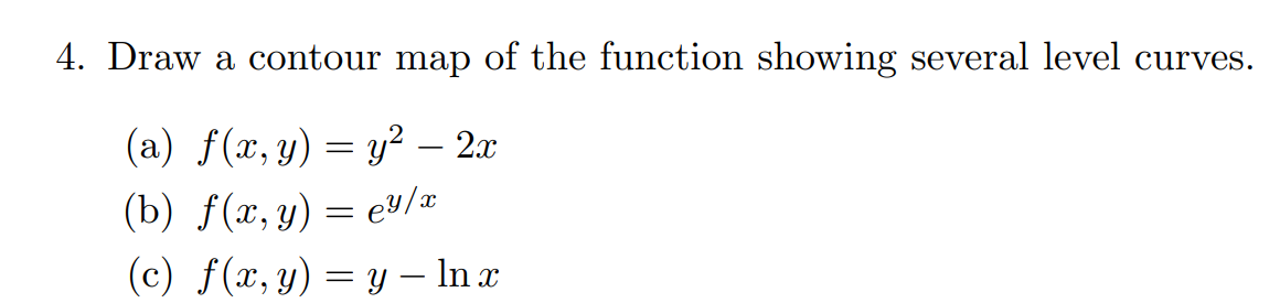 Solved 4. Draw a contour map of the function showing several | Chegg.com