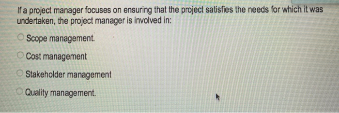 Solved If a project manager focuses on ensuring that the | Chegg.com