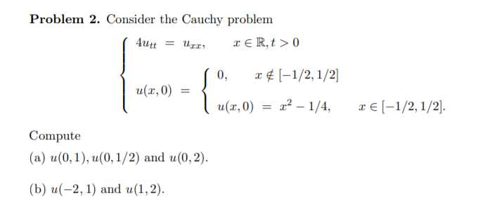 Solved Problem 2. Consider the Cauchy problem IER,t> 0 4utt | Chegg.com