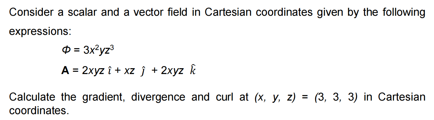 Solved Consider a scalar and a vector field in Cartesian | Chegg.com