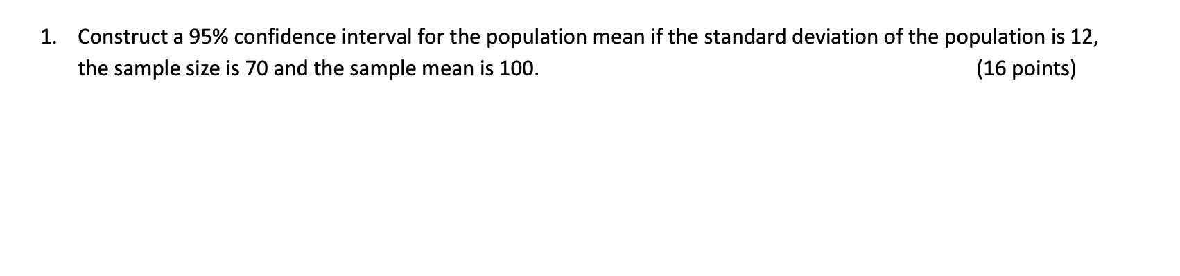 Solved 1. Construct A 95% Confidence Interval For The | Chegg.com